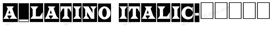 a_Latino Italic字体转换
